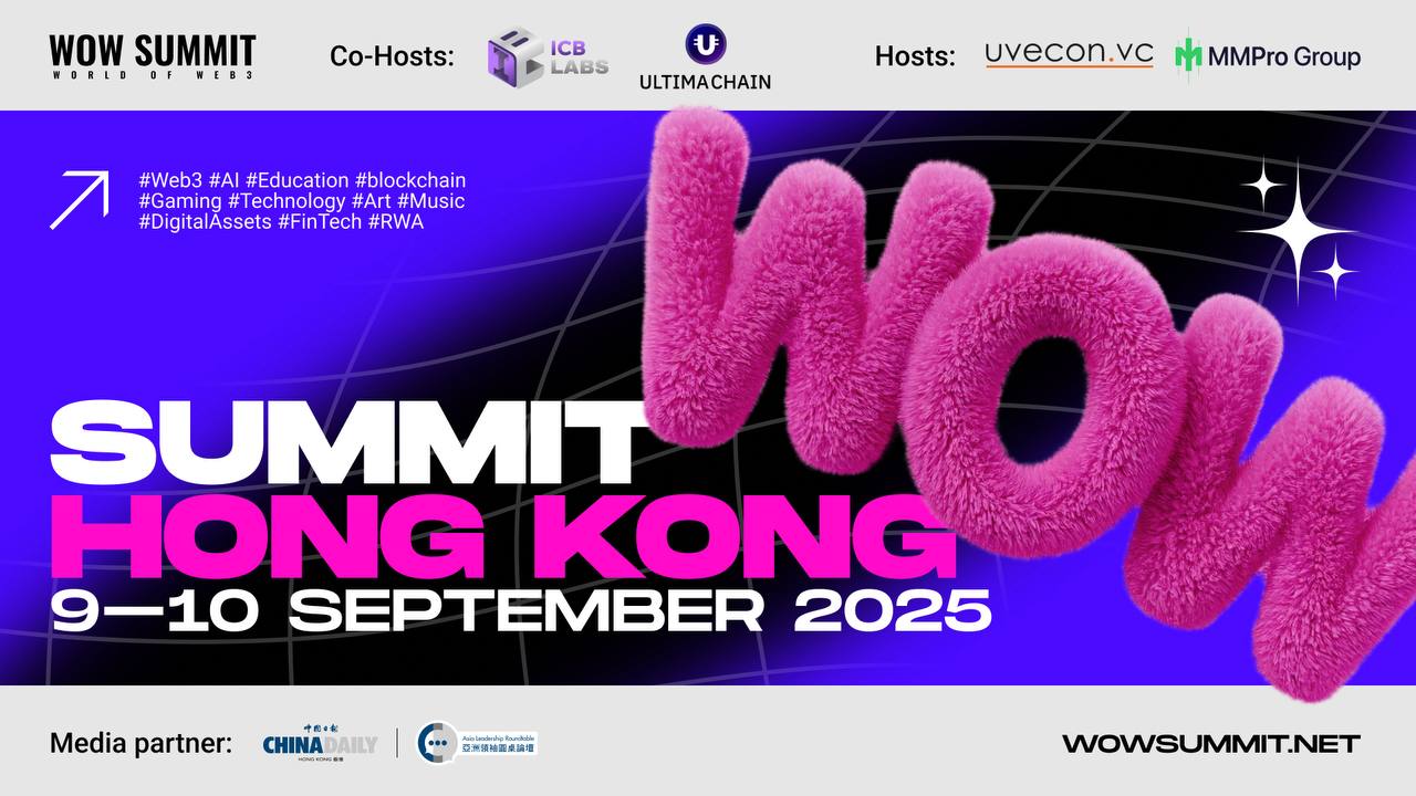 2025 WOW Summit Returns to Hong Kong: Gathering Global Tech Giants to Shape the Future of Web3 and AI